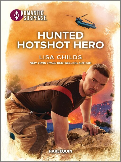 Title details for Hunted Hotshot Hero by Lisa Childs - Available